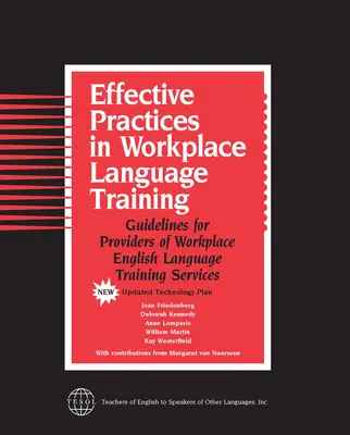 Hatékony gyakorlatok a munkahelyi nyelvi képzésben: Irányelvek a munkahelyi angol nyelvi képzési szolgáltatások nyújtói számára - Effective Practices in Workplace Language Training: Guidelines for Providers of Workplace English Language Training Services