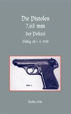 7,65 mm-es rendőrségi pisztolyok - 7.65mm POLICE PISTOLS