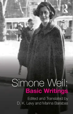 Simone Weil: Weile Weil: Basic Writings: Basic Writings - Simone Weil: Basic Writings