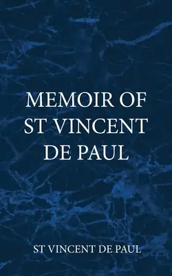 Szent Vincent De Paul emlékiratai - Memoir of St Vincent De Paul