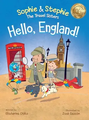 Helló, Anglia! Gyermekkönyv utazási detektívkaland 4-8 éves gyerekeknek - Hello, England!: A Children's Book Travel Detective Adventure for Kids Ages 4-8