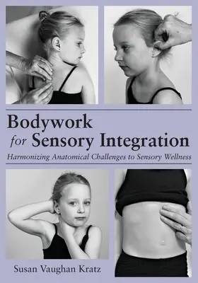 Testmunka az érzékszervi integrációért - Bodywork for Sensory Integration