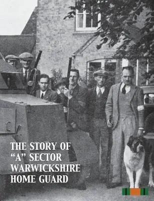 A„ Warwickshire-i Honvédség” története - The Story of A