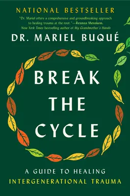 Break the Cycle (Törd meg a körforgást): Útmutató a generációk közötti traumák gyógyításához - Break the Cycle: A Guide to Healing Intergenerational Trauma