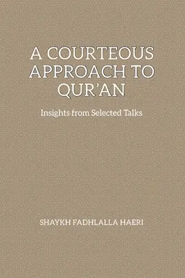 A Korán udvarias megközelítése - A Courteous Approach to Qur'an