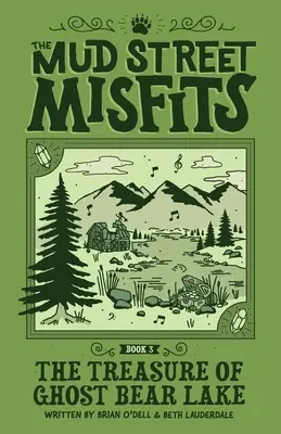 A Szellemmedve-tó kincse: A Mud Street Misfits kalandja - The Treasure of Ghost Bear Lake: A Mud Street Misfits Adventure