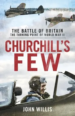 Churchill kevesek: The Battle of Britain - Churchill's Few: The Battle of Britain