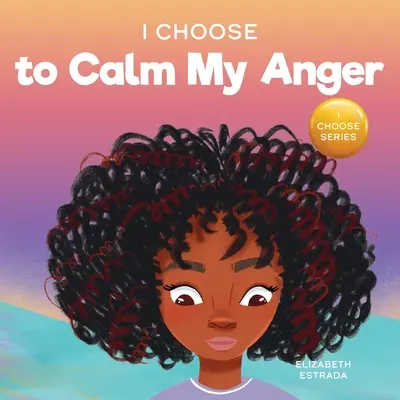 I Choose To Try Again: Színes, képeskönyv a kitartásról és a szorgalomról - I Choose To Try Again: A Colorful, Picture Book About Perseverance and Diligence