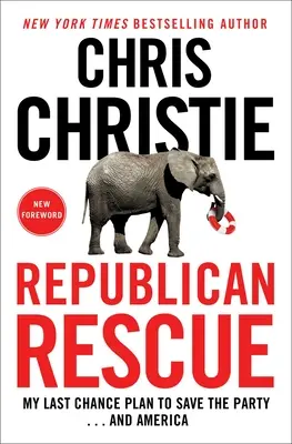 Köztársasági mentőakció: Utolsó esélyem a párt és Amerika megmentésére ... és Amerika megmentésére - Republican Rescue: My Last Chance Plan to Save the Party . . . and America