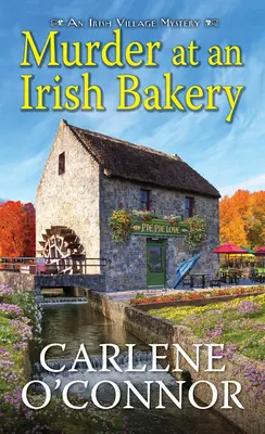 Gyilkosság egy ír pékségben: Egy varázslatos ír rejtély - Murder at an Irish Bakery: An Enchanting Irish Mystery