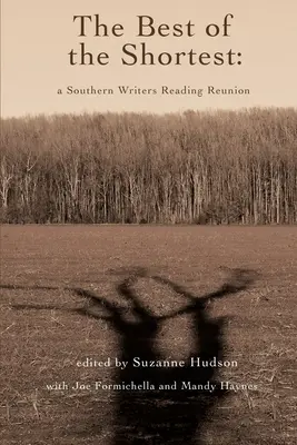 A legrövidebbek legjobbjai: A Southern Writers Reading Reunion - The Best of the Shortest: A Southern Writers Reading Reunion