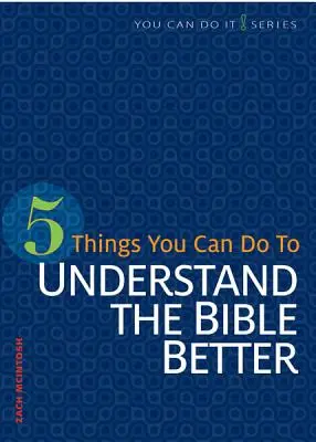 5 dolog, amit tehetsz, hogy jobban megértsd a Bibliát - 5 Things You Can Do to Understand the Bible Better