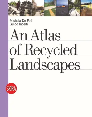 Újrahasznosított tájak atlasza - An Atlas of Recycled Landscapes