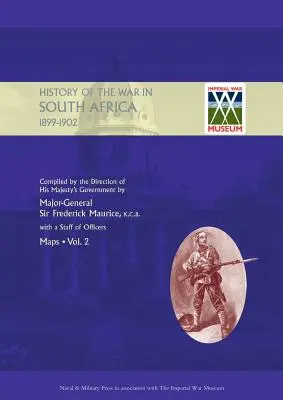 A DÉL-AFRIKAI HÁBORÚ TÖRTÉNETE 1899-1902 Őfelsége kormányának utasítására összeállítva Második kötet Térképek - OFFICIAL HISTORY OF THE WAR IN SOUTH AFRICA 1899-1902 compiled by the Direction of His Majesty's Government Volume Two Maps