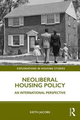 Neoliberális lakáspolitika: Nemzetközi perspektíva - Neoliberal Housing Policy: An International Perspective