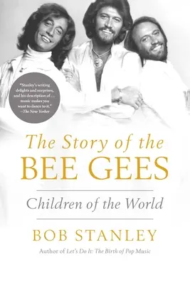 A Bee Gees története: Children of the World - The Story of the Bee Gees: Children of the World