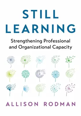 Még mindig tanulva: A szakmai és szervezeti kapacitás erősítése - Still Learning: Strengthening Professional and Organizational Capacity