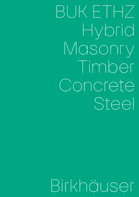 Hibrid, falazat, beton, faanyag, acél - Hybrid, Masonry, Concrete, Timber, Steel