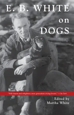 E.B. White a kutyákról - E.B. White on Dogs