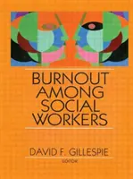 Kiégés a szociális munkások körében - Burnout Among Social Workers
