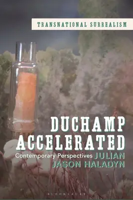 Duchamp felgyorsítva: Duchuchamp: Kortárs perspektívák - Duchamp Accelerated: Contemporary Perspectives