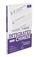 Integrált kínai nyelv 2. szint - Karakteres munkafüzet - Integrated Chinese Level 2 - Character workbook