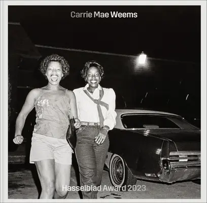 Carrie Mae Weems: Hasselblad-díj 2023 - Carrie Mae Weems: Hasselblad Award 2023