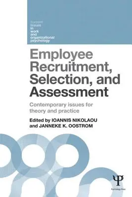 Munkavállalók felvétele, kiválasztása és értékelése: Az elmélet és a gyakorlat kortárs kérdései - Employee Recruitment, Selection, and Assessment: Contemporary Issues for Theory and Practice