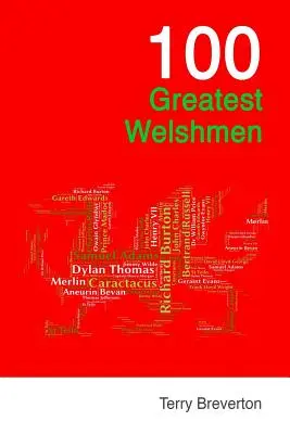 A 100 legnagyobb walesi - 100 Greatest Welshmen