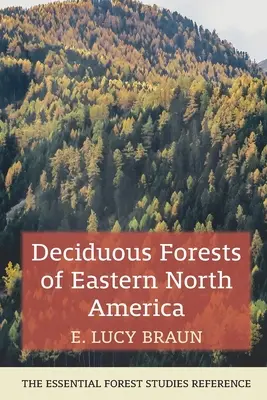 Észak-Amerika keleti részének lombhullató erdei - Deciduous Forests of Eastern North America