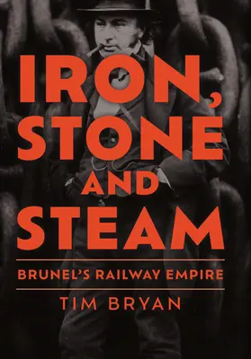 Vas, kő és gőz: Brunel vasúti birodalma - Iron, Stone and Steam: Brunel's Railway Empire