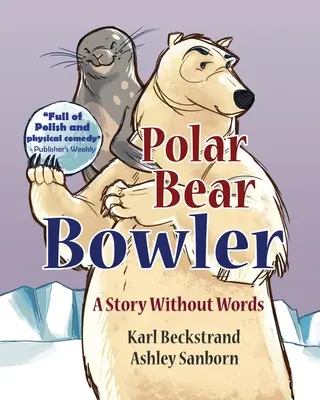 Jegesmedvebocsok: Egy történet szavak nélkül - Polar Bear Bowler: A Story Without Words