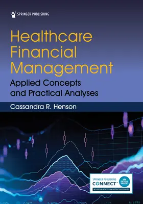 Healthcare Financial Management: Alkalmazott fogalmak és gyakorlati elemzések - Healthcare Financial Management: Applied Concepts and Practical Analyses