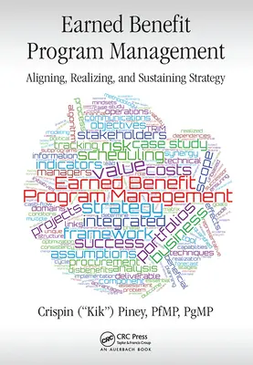 Earned Benefit Program Management: A stratégia összehangolása, megvalósítása és fenntartása - Earned Benefit Program Management: Aligning, Realizing, and Sustaining Strategy