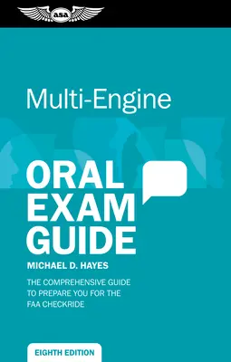 Többmotoros szóbeli vizsgakalauz: Az átfogó útmutató az FAA ellenőrző vizsgára való felkészüléshez - Multi-Engine Oral Exam Guide: The Comprehensive Guide to Prepare You for the FAA Checkride