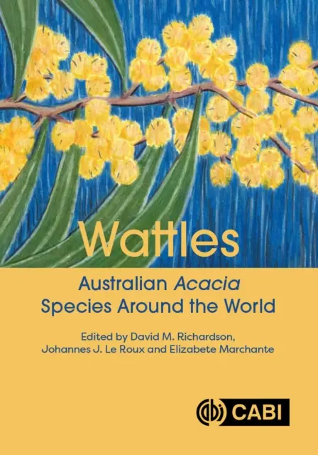 Wattles: Ausztrál akácfajták a világ körül - Wattles: Australian Acacia Species Around the World