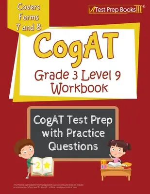 CogAT 3. fokozat 9. szintű munkafüzet: CogAT tesztfelkészítés gyakorló kérdésekkel [Fedezi a 7. és 8. formanyomtatványt] - CogAT Grade 3 Level 9 Workbook: CogAT Test Prep with Practice Questions [Covers Forms 7 and 8]