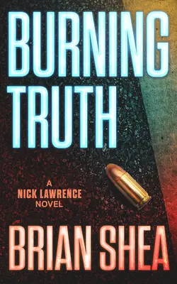 Égő igazság: Egy Nick Lawrence-regény - Burning Truth: A Nick Lawrence Novel