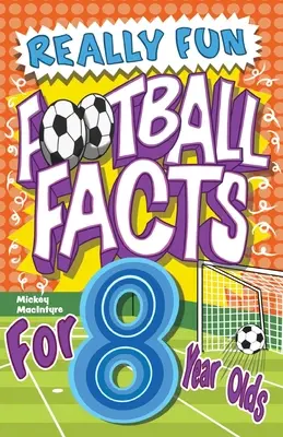 Igazán szórakoztató futballtények könyve 8 éveseknek: Illustrated Amazing Facts: Illustrated Amazing Facts. A végső kvízfoci könyv gyerekeknek - Really Fun Football Facts Book For 8 Year Olds: Illustrated Amazing Facts. The Ultimate Trivia Football Book For Kids