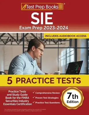 SIE Exam Prep 2023-2024: 5 gyakorló teszt és tanulmányi útmutató könyv a FINRA Securities Industry Essentials Certification [7. kiadás] - SIE Exam Prep 2023-2024: 5 Practice Tests and Study Guide Book for the FINRA Securities Industry Essentials Certification [7th Edition]