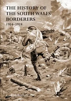 A Dél-Walesi Borderers története 1914- 1918 - The History of the South Wales Borderers 1914- 1918