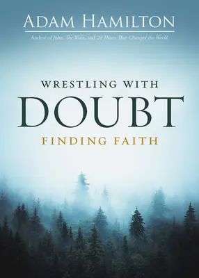 Birkózás a kételyekkel, a hit megtalálása - Wrestling with Doubt, Finding Faith