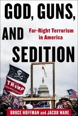 Isten, fegyverek és lázadás: Szélsőjobboldali terrorizmus Amerikában - God, Guns, and Sedition: Far-Right Terrorism in America