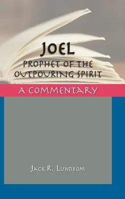 Joel: A kiáradó szellem prófétája - Joel: Prophet of the Outpouring Spirit