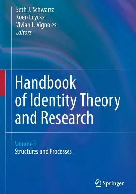 Handbook of Identity Theory and Research 2 Volume Set (Az identitáselmélet és -kutatás kézikönyve) 2 kötetes sorozat - Handbook of Identity Theory and Research 2 Volume Set