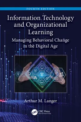 Informatika és szervezeti tanulás: Viselkedésváltozás menedzselése a digitális korban - Information Technology and Organizational Learning: Managing Behavioral Change in the Digital Age