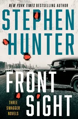 Front Sight: Három Swagger-novella - Front Sight: Three Swagger Novellas