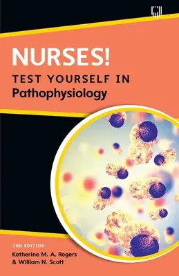 Nurses! Teszteld magad patofiziológiából - Nurses! Test Yourself in Pathophysiology