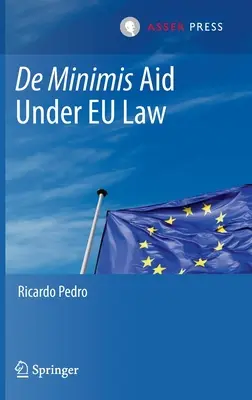 Az uniós jog szerinti de minimis támogatás - de Minimis Aid Under Eu Law