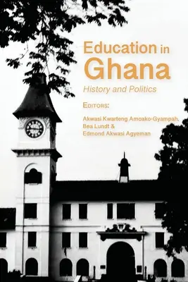 Oktatás Ghánában: történelem és politika - Education in Ghana: History and Politics